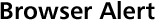 Browser Alert